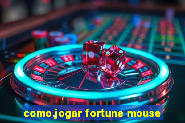 como.jogar fortune mouse